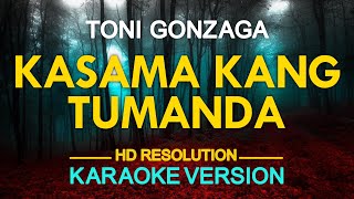 KASAMA KANG TUMANDA  Toni Gonzaga Lyrics by Ogie Alcasid 🎙️  KARAOKE  🎶 [upl. by Ayyidas]