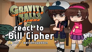 Gravity Falls react to Bill Cipher  postweirdmageddon  SPOILER WARNING ⚠ [upl. by Nibla]