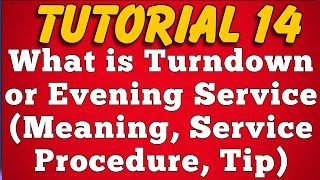 What is Turndown Service or Evening Service  Meaning Serving Procedure Tutorial 14 [upl. by Jardena]