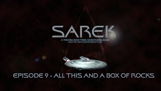 Star Trek Sarek  Episode 9 All this and a Box of Rocks [upl. by Eldoree]