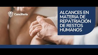 Cancillería explica sus alcances en materia de repatriación de restos humanos [upl. by Crowns]