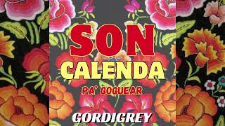 SON CALENDA REMIX  PA GOGUEAR  GORDIGREY [upl. by Tallula]