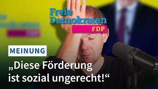 Meinung quotKfWFörderprogramm 442 von der FDP ist sozial ungerechtquot [upl. by Lladnor]