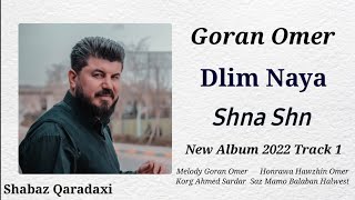 Goran Inzebat Dllm naya albume shnashn track 1 2022 ۱گۆران ئینزیبات دڵم نایە ئەلبومی شنەشن تراکی [upl. by Vilberg]