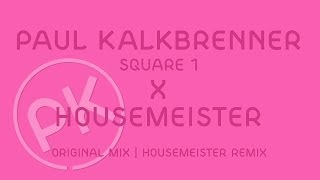 Paul Kalkbrenner X Housemeister  Square 1  Housemeister Remix Official PK Version [upl. by Galateah]