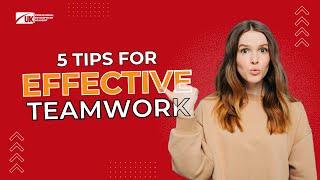 5 Tips For Effective TeamWork [upl. by Carina]