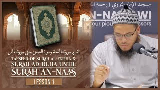 TAFSEER Surah alFatiha amp Surah adDuha to Surah anNaas  Lesson 1  Ustaadh Ibrahim alMubtasim [upl. by Einimod]