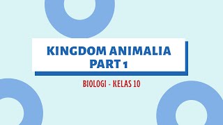 KINGDOM ANIMALIA PART 1  BIOLOGI SMA KELAS 10 [upl. by Brucie]