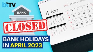 What Dates Are Banks Going To Be Closed In April [upl. by Brezin966]