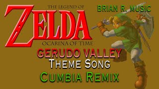 Gerudo Valley  The Legend of Zelda Ocarina of Time OST Cumbia Remix by Brian R Music [upl. by Rodmun]