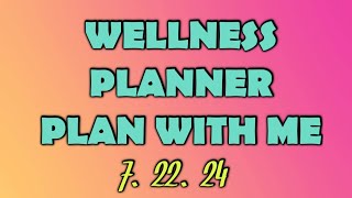 WELLNESS PLANNERJULY 22 2024 [upl. by Giza]