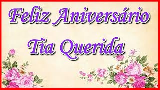 Mensagem De feliz Aniversário Para Tia Parabéns Tia Querida [upl. by Berstine]