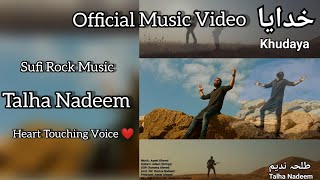 KHUDAYA  Official Music Video  2021 New Sufi Rock Song  TALHA NADEEM [upl. by Otrebireh]