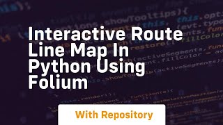 Interactive route line map in python using folium [upl. by Drofnil]