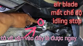 AIR BLADE MẤT IDLING STOPVÀ CÁCH LẤY LẠI TẠI NHÀ [upl. by Paula]