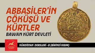 Abbasilerin Çöküşü ve Kürtler  Kürdistan Dersleri  8  İbrahim Halil Baran  PAKURD Akademi [upl. by Corny]