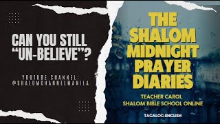 SHALOM MIDNIGHT PRAYER DIARIES 1 CAN YOU STILL UNBELIEVE TagalogEnglish [upl. by Aziar793]