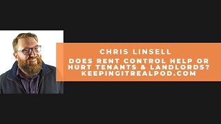 Chris Linsell  Does Rent Control Help or Hurt Tenants amp Landlords [upl. by Norvun]