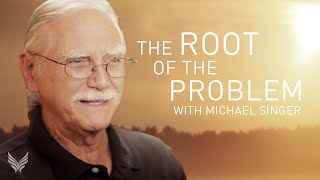 Working with the Root of the Problem  From Michael Singers Untethered Soul at Work [upl. by Ainorev949]