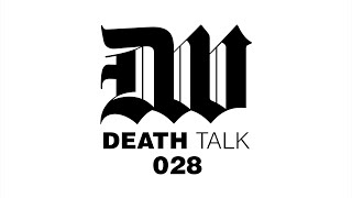 Death Talk Episode 028 [upl. by Dlonyar]