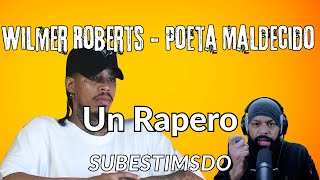 Wilmer Roberts Poeta Maldecido UN RAPERO SUBESTIMADO cMc292 [upl. by Michiko]