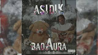 Asidik  BadAura Official Audio [upl. by Danice]