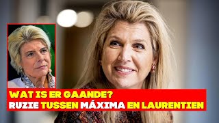 Wat Is Er Gaande Ruzie Tussen Maxima en Laurentien Escaleert [upl. by Wearing]