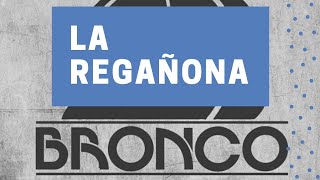 Bronco La Regañona Karaoke [upl. by Zinn852]