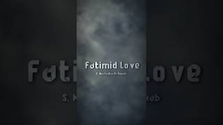 Fatimid love  S Mortadha AlNawab [upl. by Nelo]