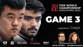 Game 3 Commentary with GM David Howell and IM Jovanka Houska  FIDE World Championship Match 2024 [upl. by Kentigerma]