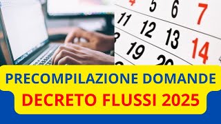 🔴 PRECOMPILAZIONE DOMANDE PER IL NULLA OSTA DECRETO FLUSSI 2025 [upl. by Intyrb827]