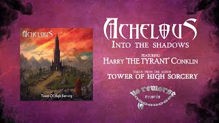 ACHELOUS  Into the Shadows feat Harry quotThe Tyrantquot Conklin [upl. by Sassan]