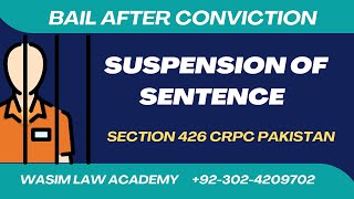 Section 426 Crpc Pakistan  Suspension of Sentence  Bail after Conviction [upl. by Ahsel617]