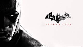 Batman Arkham City Soundtrack  I Know What You Guys Are Thinking Track 11 [upl. by Delacourt995]