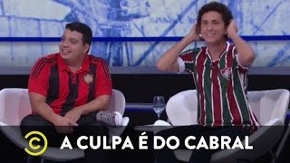 A Culpa é do Cabral  Loucos Por Futebol [upl. by Oates]