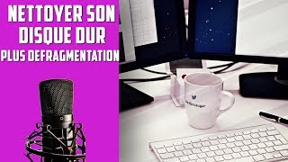 Comment Nettoyer son Disque Dur plus défragmentation  Tuto en Français [upl. by Kire154]