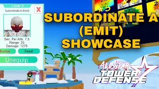 Subordinate A Emit Showcase lAll Stars Tower Defense 2021 [upl. by Tsiuqram]