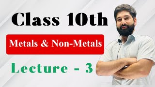 Class 10th Metals and Nonmetals Lecture  3 [upl. by Jordan]