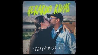 Gerardo Rivas  Traga’o De Tí  Desde Barcelona España [upl. by Notslar]