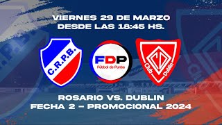 ROSARIO vs DUBLIN EN VIVO 🔴 FECHA 2 APERTURA PROMOCIONAL 2024 [upl. by Anneh]