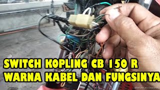 SWITCH KOPLING CB 150 R WARNA KABEL DAN FUNGSINYA [upl. by Zarger]