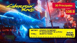 Konrad OldMoney ft Blackheart NC amp FKxU  Muerto Trash 1069 30 Principales Cyberpunk 2077 [upl. by Neirod]