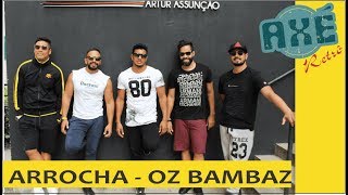 ARROCHA  OZ BAMBAZ  AXÉ RETRÔ PART CIA TATUDOOFICIAL COREOGRAFIA [upl. by Yrtnej]