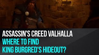 Assassins Creed Valhalla  Where to find King Burgreds hideout [upl. by Nedgo]