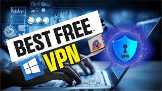 BEST FREE VPN  FREE VPN for PC Options 2024 [upl. by Kaitlynn]