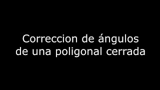 Correccion de angulos de una Poligonal cerrada [upl. by Yvonne]