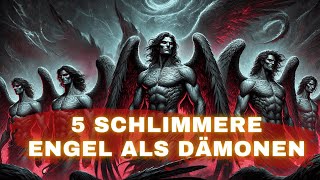 5 Schlimmere Engel Als Dämonen [upl. by Kyred466]