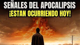 5 Señales del Apocalipsis que Están Ocurriendo Ahora [upl. by Mclaughlin]