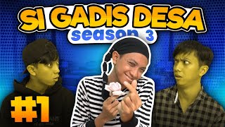 SI GADIS DESA SEASON 3 EPS 1 [upl. by Atena33]