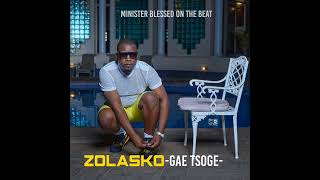 Zolasko  Gae tsoge Officially Audio [upl. by Nolte]